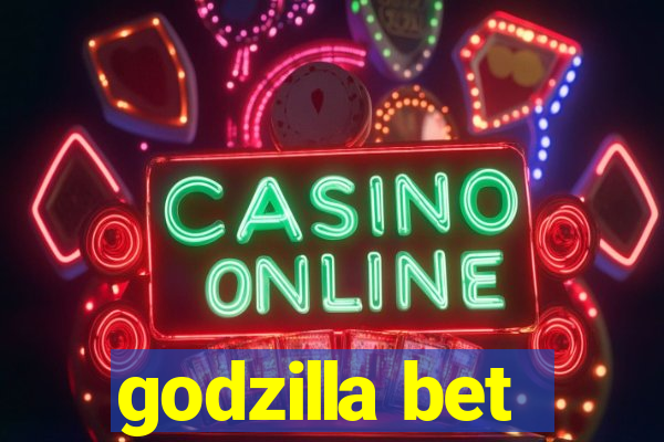 godzilla bet